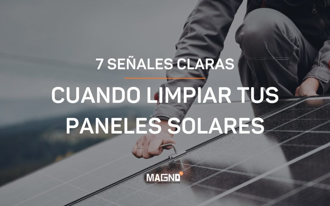 CUANDO LIMPIAR TUS PANELES SOLARES 7 SENALES CLARAS
